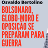 Milicias de Bolsonaro e de Moro intensificam preparativos para enfrentar a guerra