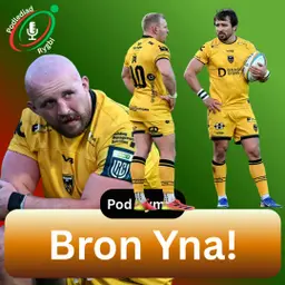 Bron Yna! | Pod Rygbi Cymru