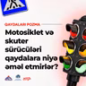 Motosiklet və skuter sürücüləri qaydalara niyə əməl etmirlər?  I "Qaydaları Pozma"