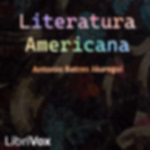 Literatura Americana by Antonio Batres Jáuregui (1847 - 1929)