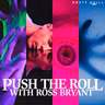 RQ Network Feed Drop - Push the Roll with Ross Bryant: The Butterfly Factory Part 1 with Brennan Lee Mulligan