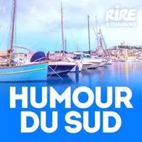 RIRE ET CHANSONS HUMOUR DU SUD