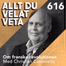 616 Om franska revolutionen med Christian Catomeris