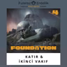Foundation: Katır ve İkinci Vakıf (Trilojinin Sonu)