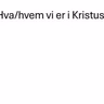 Hva og hvem vi er i Kristus | Anders Undheim