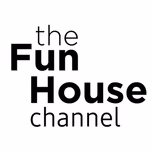 The Fun House Channel