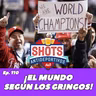 Ep 110: ¿NBA y MLB más grandes que los campeonatos del mundo?
