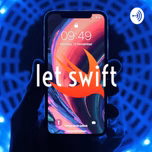 Let Swift Podcast