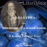 Adelgitha; or, The Fruits of a Single Error by Matthew Lewis (1775 - 1818)
