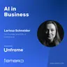 AI Deployment at Retail Speed - with Larissa Schneider of Unframe