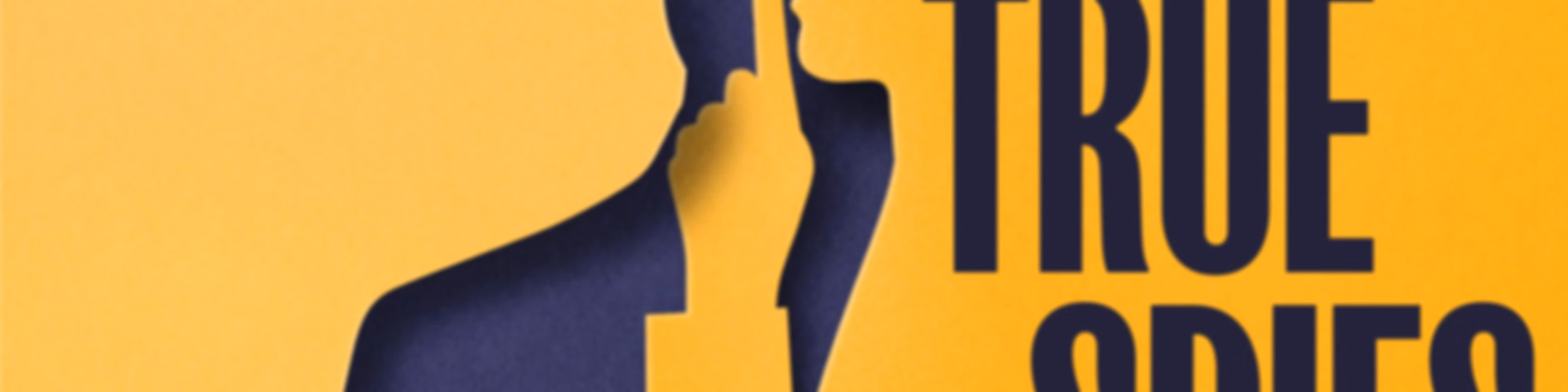 True Spies: Espionage | Investigation | Crime | Murder | Detective | Politics