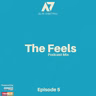 The Feels - Episode 5 (Dance FM / I NAME IT Podcast)