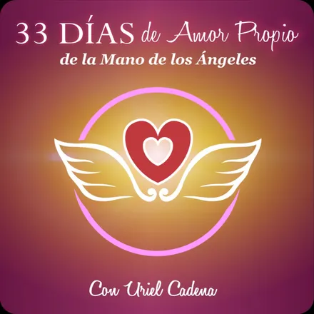33 Días de Amor propio de la mano de los ángeles.