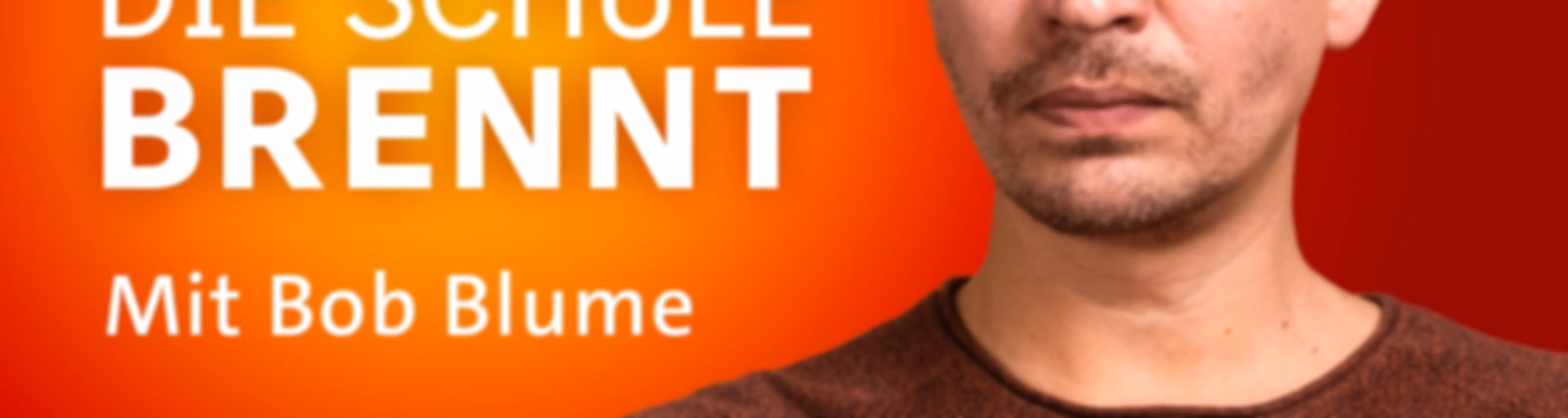 Die Schule brennt – der Bildungspodcast mit Bob Blume
