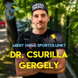 IZZÓSZTÁR #119 Miért (nem) sportolunk? | Dr. Csurilla Gergely