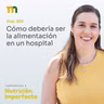 225. Cómo debería ser la alimentación en un hospital