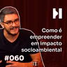 #060 Bruno Barroso, Bora Experiências, Prosas e Nexo: multiempreendimentos de impacto!