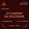 O Caminho da Felicidade (Salmo 128) - Rev Edinaldo Almeida