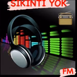 SIKINTI YOK FM