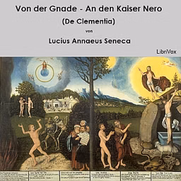 Von der Gnade - An den Kaiser Nero (De Clementia)