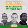 Cornetas #59 - Eleição dos melhores do Potiguar 2021