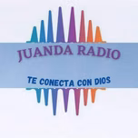 JUANDA RADIO TE CONECTA CON DIOS