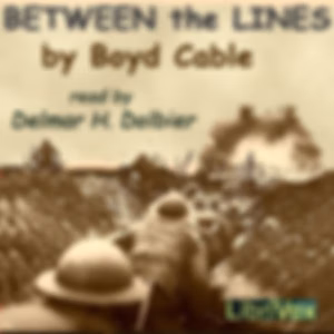 Between the Lines by Boyd Cable (1878 - 1943)