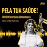 Pela Tua Saúde! - T2EP#3 - Distúrbios Alimentares