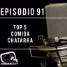 Episodio 91 - Top 5 Comida Chatarra