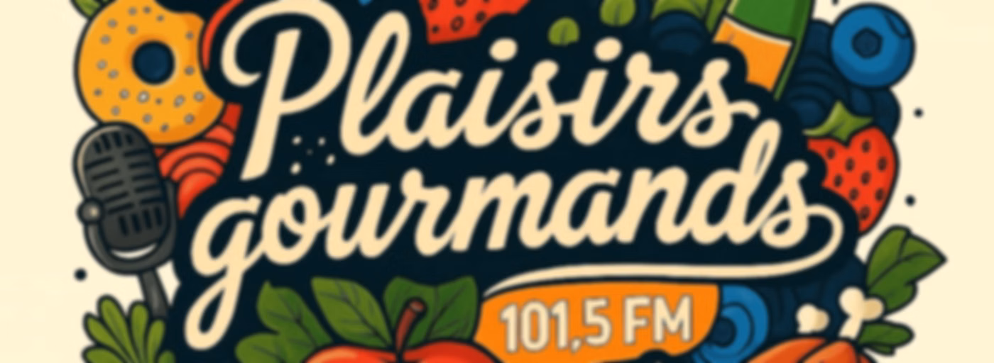 CIBL 101.5 FM : Plaisirs Gourmands