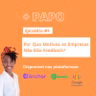 Empresas: Por que Motivos não Dão Feedback?