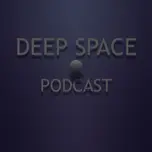 Deep Space Podcast - hosted by Marcelo Tavares