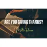 Are You Giving Thanks? - Milta Rivera