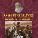 Guerra y la Paz: Segunda Parte. La invasión (1807-1812), La by Leo Tolstoy (1828 - 1910)