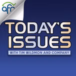 Today's Issues With Tim Wildmon and Company