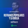 Refranes Populares y la Biblia capitulo 5.