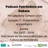 Patrimônio em Debate Ep. 7