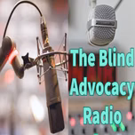 The Blind Advocacy Radio