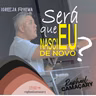 SERÁ QUE EU NASCI DE NOVO? I RAPHAEL CAMAÇARY I