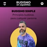 240: BUDISMO SIMPLE - Principios budistas para cualquier persona
