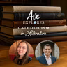 Week Three: C. S. Lewis and J. R. R. Tolkien: Faith, Imagination, and the Power of Story feat. Kaitlyn Facista and Andrew Swafford