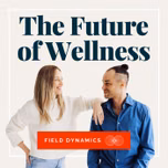 The Future of Wellness