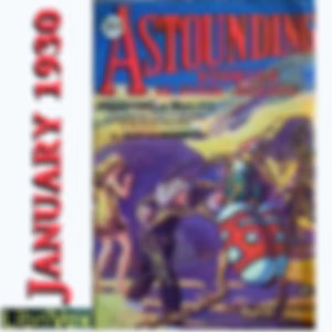 Astounding Stories 01, January 1930 by Ray Cummings (1907 - 1957), Captain S. P. Meek (1894 - 1972) et al.