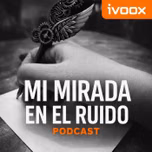 Mi mirada en el ruido