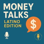 Money Talks: Latino Edition