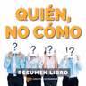 📖 Quién, no cómo - Un Resumen de Libros para Emprendedores