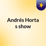 Andrés Horta's show