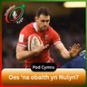 Oes ‘na obaith yn Nulyn? | Pod Rygbi Cymru