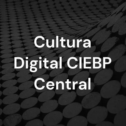 Cultura Digital CIEBP Central