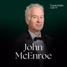 John McEnroe: Why Winning Was Never Enough